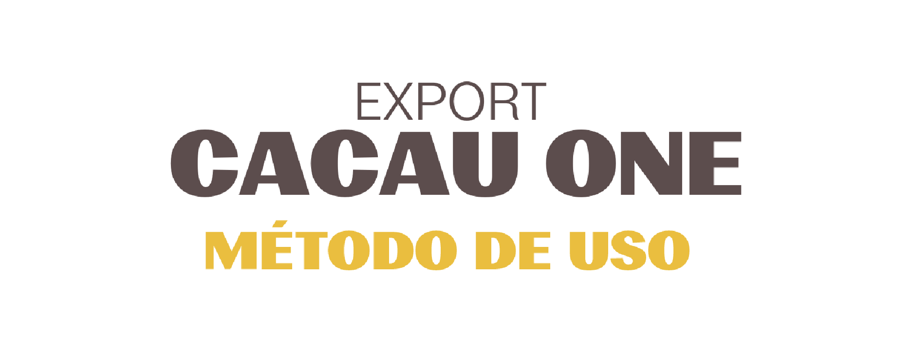 Export CACAU ONE - Metodo de Uso